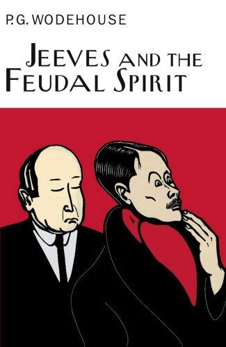 Jeeves And The Feudal Spirit [Everyman's Library]