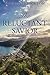 The Reluctant Savior by Robert Erickson (2015-02-12)