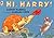 Hi, Harry! by Martin Waddell (2004-01-05)