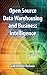[(Open Source Data Warehousing and Business Intelligence )] [Author: Lakshman Bulusu] [Aug-2012]