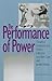 [(The Performance of Power: Theatrical Discourse and Politics)] [Author: Sue-Ellen Case] published on (June, 1994)