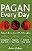 Pagan Every Day: Finding the Extraordinary in Our Ordinary Lives by Barbara Ardinger (2006-09-30)