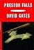 David Gates 1st edit/1 print Preston Falls First Edition 1998 [Hardcover] Gates, David [Hardcover] Gates, David