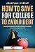 How To Save For College and Avoid Debt: Step By Step Blueprint on How to Save Up for College and Not Have to Get into Debt
