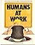 Rare Mike Dowdall, Dennis Welch / Humans at Work 1978 - New York: Fireside, 1978 [Paperback] Dowdall, Mike; Welch, Dennis; Welch, Pat