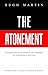 The Atonement: In its Relations to the Covenant, the Priesthood, the Intercession of Our Lord by Martin, Hugh (2013) Hardcover