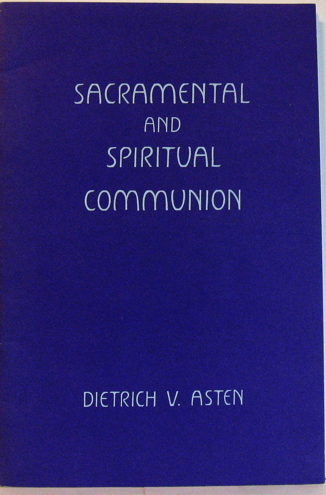 Sacramental and Spiritual Communion (Paperback)