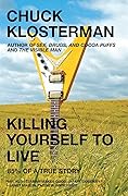 Killing Yourself to Live: 85% of a True Story