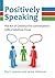 Positively Speaking: The Art of Constructive Conversations with a Solutions Focus (Paperback) - Common