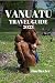 VANUATU TRAVEL GUIDE 2023: ...