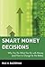 Smart Money Decisions: Why You Do What You Do with Money (and How to Change for the Better)