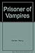Prisoner of Vampires by Nancy Garden (1993-09-03)