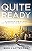 Quite Ready: A Chronicle Of...