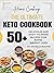 The Ultimate Keto Cookbook: Delicious & Easy To Make Recipes For Rapid Weight Loss