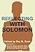 Reflecting with Solomon: Selected Studies on the Book of Ecclesiastes by Roy Zuck (October 15,2003)