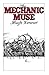 The Mechanic Muse (Oxford Paperbacks) by Hugh Kenner (1988-07-14)