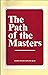 The Path of the Masters: Th...