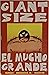 Giant Size El Mucho Grande