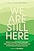 We Are Still Here: What Cou...