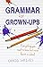 Grammar for Grown-Ups: Everything You Need to Know But Never Learnt in School by Craig Shrives (1-Nov-2011) Hardcover