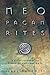 Neopagan Rites: A Guide to Creating Public Rituals that Work by Isaac Bonewits (2007-12-08)