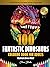 100 Fantastic Dinosaurs: An...