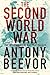 The Second World War by Beevor, Antony (2013) Paperback