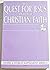 Quest for Jesus and the Christian Faith by Frederick J. Gaiser