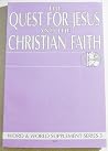 Quest for Jesus and the Christian Faith Quest for Jesus and the Christian Faith
