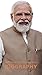 Biography of Narendra Modi: "The Journey of Narendra Modi: From Humble Beginnings to India's Prime Minister"