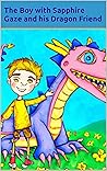 The Boy with Sapphire Gaze and his Dragon Friend