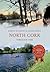 North Cork Through Time by Kieran McCarthy (2015-09-15)