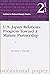 U.S.-Japan Relations: Progress Toward a Mature Partnership