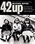 42 up : "Give ME the Child until He is Seven, and I Will Show You the Man : a Book BA on Michael Apted's Award-Winning Documentary Series(Paperback) - 2000 Edition