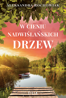W cieniu nadwiślańskich drzew