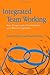 Integrated Team Working: Music Therapy As Part of Transdisciplinary and Collaborative Approaches by Jessica Kingsley Pub (2008-06-01)