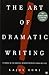 By Lajos Egri Art of Dramatic Writing Its Basis in the Creative Interpretation of Human Motives (Revised)