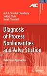 Diagnosis of Process Nonlinearities and Valve Stiction: Data Driven Approaches (Advances in Industrial Control) 2008 edition by Choudhury, Ali Ahammad Shoukat, Shah, Sirish L., Thornhill, (2008) Hardcover