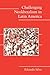 Challenging Neoliberalism in Latin America (Cambridge Studies in Contentious Politics) by Eduardo Silva (2009-08-31)