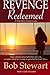 Revenge Redeemed: A True St...