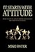 It Starts With Attitude: Ho...