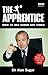 The Apprentice: How To Get Hired Not Fired by Alan Sugar (2006-02-16)