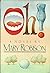 Oh! by Mary Robison (1981-05-06)