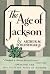 The Age of Jackson