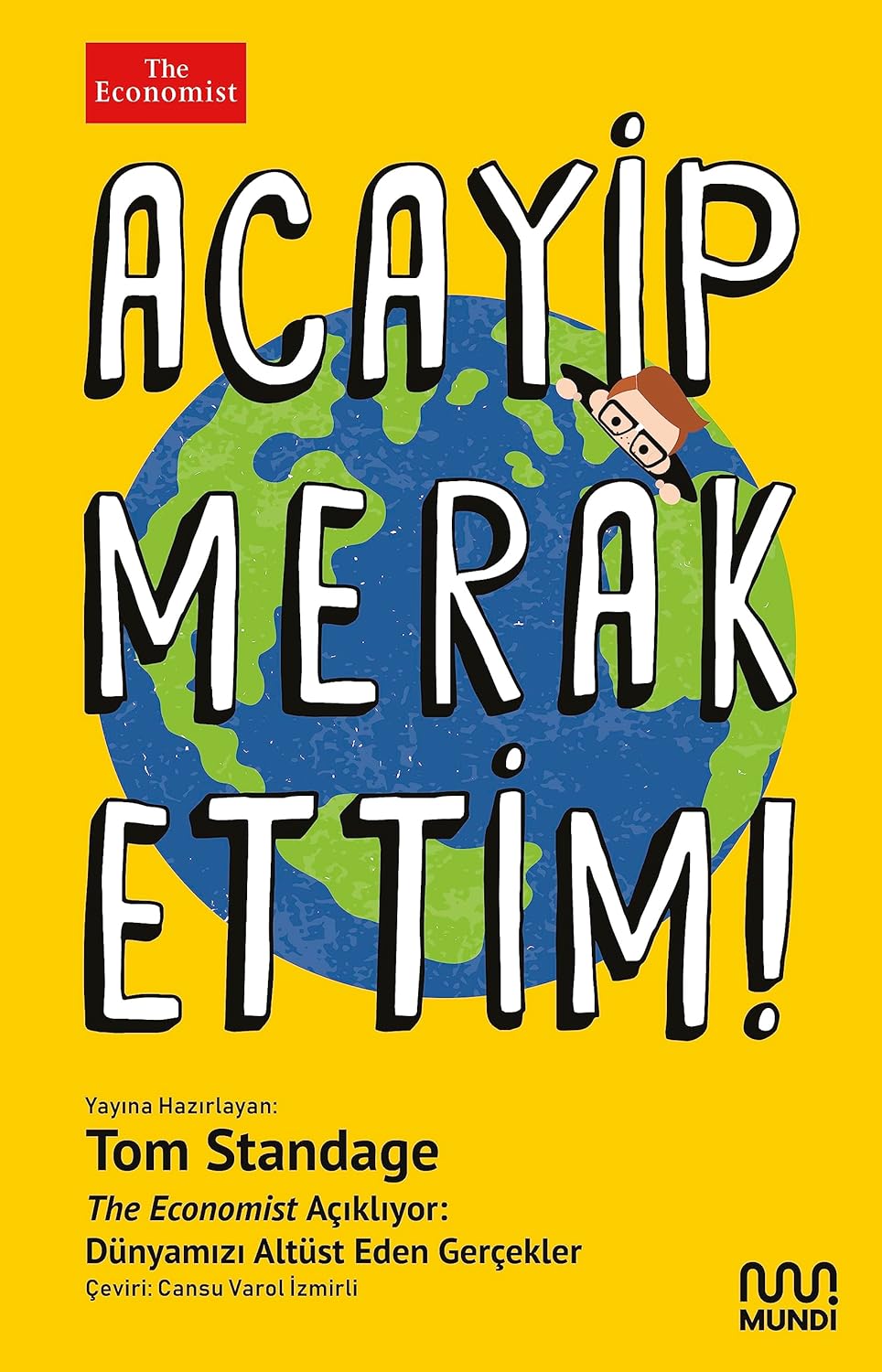 Acayip Merak Ettim! - The Economist Açıklıyor: Dünyamızı Altüst Eden Gerçekler