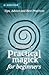 Practical Magick for Beginners: Tips, Advice and Best Practices by Nathaniel (2014-11-28)