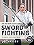 The Art and Science of Sword Fighting: A Complete Instructional Guide (Martial Science)