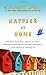 Happier at Home: Kiss More, Jump More, Abandon a Project, Read Samuel Johnson, and My Other Experiments in the Practice of Everyday Life by Rubin, Gretchen (2012) Hardcover