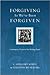 Forgiving As We've Been Forgiven: Community Practices for Making Peace by L. Gregory Jones, Célestin Musekura