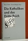 Die Katholiken und das Dritte Reich (German Edition)
